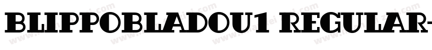 BlippoBlaDOu1 Regular字体转换